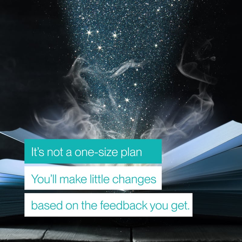 You won’t have it all laid out in a plan